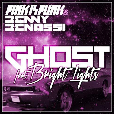 Ghost (MiX Sound v2) Benny Benassi & Pink is Punk feat. Bright Lights