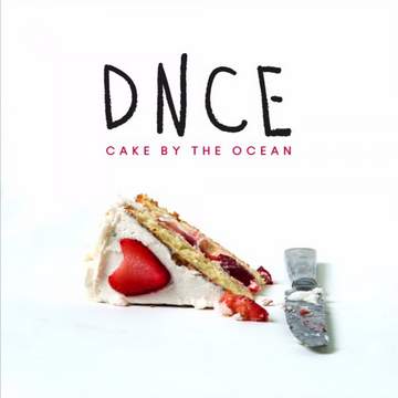 Cake By The Ocean DNCE